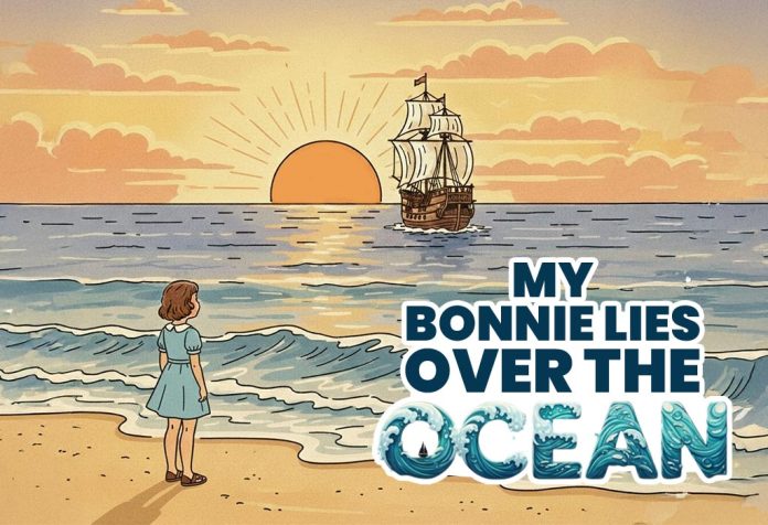 My Bonnie Lies Over the Ocean Nursery Rhyme With Lyrics