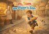 Tom, Tom, the Piper’s Son Nursery Rhyme With Lyrics Tom, Tom, the Piper’s Son Nursery Rhyme With Lyrics