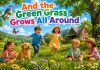 And the Green Grass Grows All Around Nursery Rhyme With Lyrics And the Green Grass Grows All Around Nursery Rhyme With Lyrics