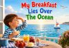 My Breakfast Lies Over The Ocean Nursery Rhyme With Lyrics My Breakfast Lies Over The Ocean Nursery Rhyme With Lyrics
