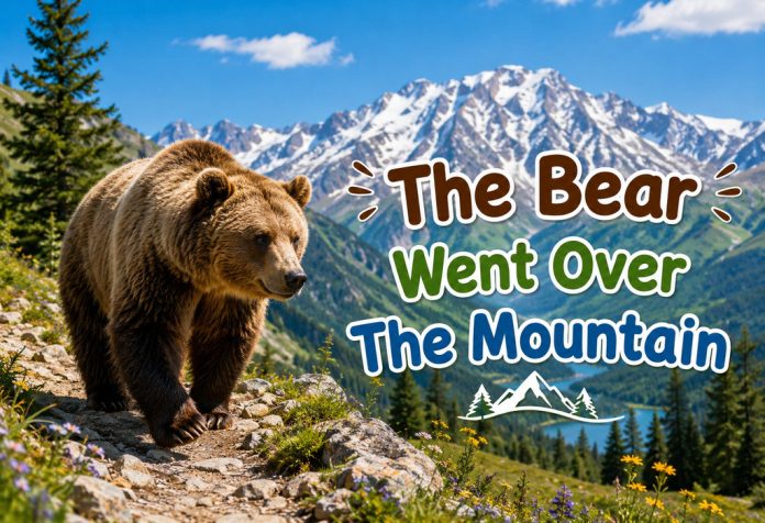 The Bear Went Over The Mountain Nursery Rhyme With Lyrics