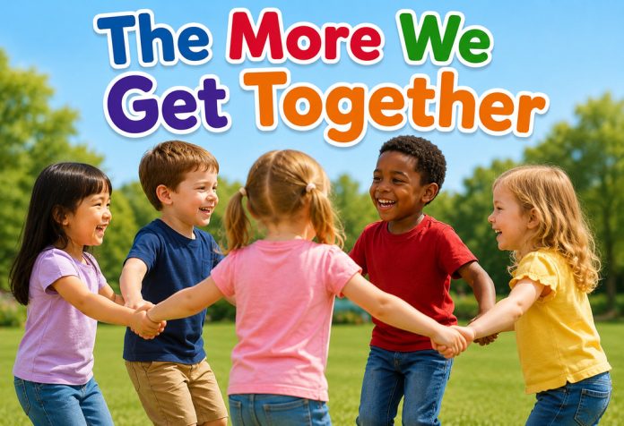 The More We Get Together Nursery Rhyme With Lyrics