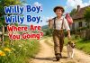 Willy Boy, Willy Boy, Where Are You Going? Nursery Rhyme With Lyrics Willy Boy, Willy Boy, Where Are You Going Nursery Rhyme With Lyrics