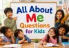 100 All About Me Questions for Kids All About Me Questions for Kids