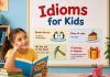 50+ Idioms for Kids: Meanings and Example Sentences Idioms for Kids
