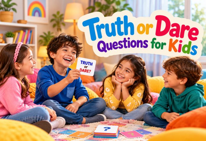 100 Fun Truth or Dare Questions for Kids to Play